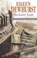 No Love Lost di Eileen Dewhurst edito da Severn House Publishers