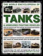 World Encyclopedia of Tanks & Armoured Fighting Vehicles di Forty George edito da Anness Publishing