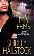 On My Terms di Shirley Hailstock edito da Kensington Publishing