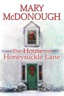 House on Honeysuckle Lane di Mary McDonough edito da Kensington Publishing