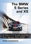 Cranswick, M:  The BMW 5 Series and X5 di Marc Cranswick edito da McFarland
