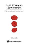 Fluid Dynamics: Theory, Computation, and Numerical Simulation di C. Pozrikidis, Constantine Pozrikidis edito da Springer