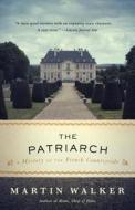 The Patriarch: A Mystery of the French Countryside di Martin Walker edito da VINTAGE