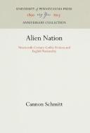 Alien Nation di Cannon Schmitt edito da UNIV OF PENNSYLVANIA PR
