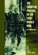 European Powers In The First World War di Laura Matysek Wood, Justin D. Murphy edito da Taylor & Francis Inc