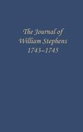 The Journal of William Stephens, 1743-1745 di E. Merton Coulter edito da University of Georgia Press