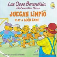 Los Osos Berenstain Juegan Limpio / Play A Good Game di Jan & Mike Berenstain edito da Vida