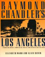 Raymond Chandler's Los Angeles di Alain Silver, Elizabeth Ward edito da Overlook Press