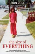 The Size of Everything di Erin Cole, Jenna Mccarthy edito da BELLA LUNA PR