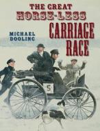 The Great Horse-Less Carriage Race di Michael Dooling edito da Michael Dooling