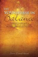 The Youniverse in Balance: A Practical, Five-Step Guide on How to Realign the Universal Elements That Result in Fulfillment and a Happier Life. di Farzin Frank Kamal edito da Farzin Kamal