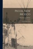 Pecos, New Mexico: Archaeological Notes di Alfred Vincent Kidder edito da LIGHTNING SOURCE INC