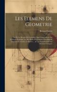 Les Elemens De Geometrie di Bernard Lamy edito da LEGARE STREET PR