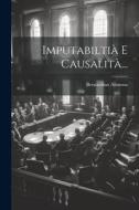 Imputabiltià E Causalità... di Bernardino Alimena edito da LEGARE STREET PR