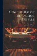 Genuineness of the Pauline Epistles di Bernhard Weiss edito da LEGARE STREET PR