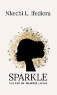 SPARKLE di Nkechi L. Ifediora edito da Independently Published