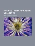 The Southern Reporter Volume 23 di West Publishing Company edito da Rarebooksclub.com