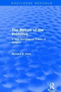 Revival: The Return of the Primitive (2001) di Richard K. Fenn edito da Taylor & Francis Ltd