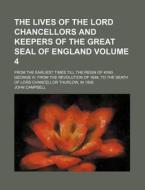 The Lives Of The Lord Chancellors And Ke di John Campbell Campbell edito da Rarebooksclub.com