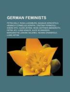 German feminists di Source Wikipedia edito da Books LLC, Reference Series