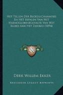 Het Tellen Der Bloedlichaampjes En Het Bepalen Van Het Haemoglobinegehalte Van Het Bloed Aan Het Ziekbed (1894) di Derk Willem Ekker edito da Kessinger Publishing