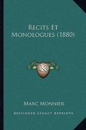 Recits Et Monologues (1880) di Marc Monnier edito da Kessinger Publishing