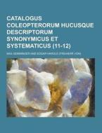 Catalogus Coleopterorum Hucusque Descriptorum Synonymicus Et Systematicus (11-12 ) di Max Gemminger edito da Theclassics.us