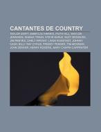 Cantantes de country di Source Wikipedia edito da Books LLC, Reference Series
