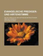 Evangelische Prediger- Und Hirtenstimme; Das Ist di Gottfried Kleiner edito da Rarebooksclub.com