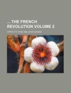The French Revolution Volume 2 di Hippolyte Taine edito da Rarebooksclub.com