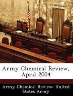 Army Chemical Review, April 2004 edito da Bibliogov