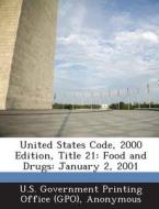 United States Code, 2000 Edition, Title 21 edito da Bibliogov
