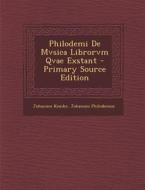 Philodemi de Mvsica Librorvm Qvae Exstant di Johannes Kemke, Johannes Philodemus edito da Nabu Press