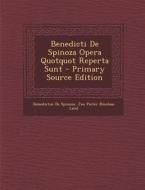 Benedicti de Spinoza Opera Quotquot Reperta Sunt di Benedictus De Spinoza, Jan Pieter Nicolaas Land edito da Nabu Press