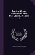 Poetical Works. Collated With The Best Editions Volume 1 di Thomas Park, David Mallet edito da Palala Press