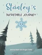 Stanley's Incredible Journey di Jemma Nash, Angie Chater edito da Austin Macauley Publishers
