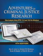 Adventures in Criminal Justice Research: Data Analysis Using SPSS 15.0 and 16.0 for Windows di Kim A. Logio, George W. Dowdall, Earl R. Babbie edito da SAGE PUBN