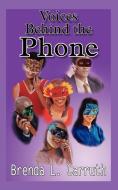 Voices Behind the Phone di Brenda L. Carruth edito da AuthorHouse