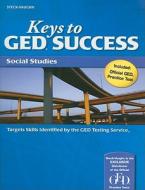 Keys to GED Success: Social Studies edito da Steck-Vaughn
