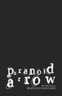 Paranoid Arrow di Brandon Downard edito da America Star Books