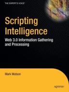Scripting Intelligence di Mark Watson edito da Apress