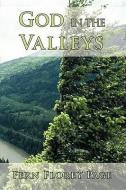 God in the Valleys di Florey Page Fern Florey Page, Fern Florey Page edito da AUTHORHOUSE