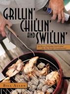 Grillin', Chillin', and Swillin' di Bill Allen edito da AuthorHouse