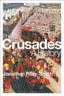 The Crusades: A History di Jonathan Riley-Smith edito da Bloomsbury Academic
