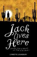Jack Lives Here di Lynnette Lounsbury edito da Createspace