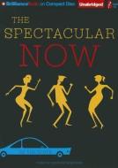 The Spectacular Now di Tim Tharp edito da Brilliance Audio