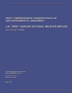 J.N. Ding Darling National Wildlife Refuge Draft Comprehensive Conservation Plan and Environmental Assessment di U. S. Departm Fish and Wildlife Service edito da Createspace