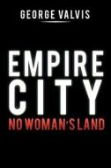Empire City di George Valvis edito da Xlibris