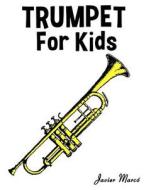 Trumpet for Kids: Christmas Carols, Classical Music, Nursery Rhymes, Traditional & Folk Songs! di Javier Marco edito da Createspace