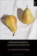 Understanding Barthes, Understanding Modernism edito da BLOOMSBURY ACADEMIC